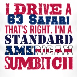 I Drive A 1963 Pontiac Safari Standard American Sumbitch T Shirt