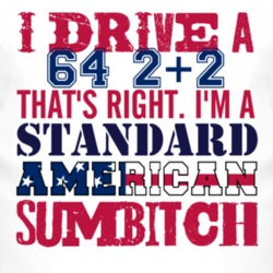 I Drive A 1964 Pontiac 2+2 Standard American Sumbitch T Shirt
