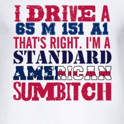 I Drive A 1965 M 151 A1 Standard American Sumbitch T Shirt
