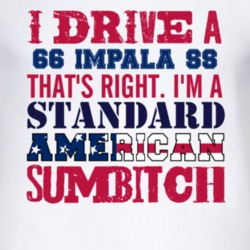 I Drive A 1966 CHEVY IMPALA SS Standard American Sumbitch T Shirt