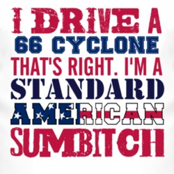 I Drive A 1966 MERCURY CYCLONE Standard American Sumbitch T Shirt