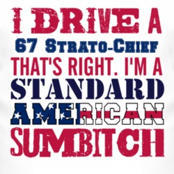 I Drive A 1967 Pontiac Strato-Chief Standard American Sumbitch T Shirt