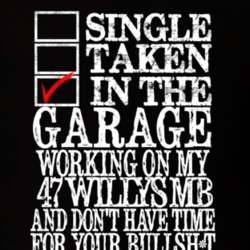 Single Taken Working On 47 Willys Mb Funny Car Lover T Shirt