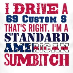 I Drive A 1969 Pontiac Custom S Standard American Sumbitch T Shirt
