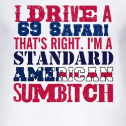 I Drive A 1969 Pontiac Safari Standard American Sumbitch T Shirt