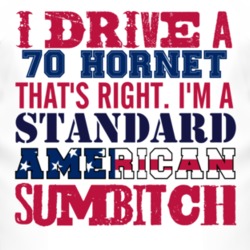 I Drive A 1970 AMC HORNET Standard American Sumbitch T Shirt