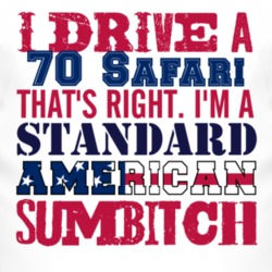 I Drive A 1970 Pontiac Safari Standard American Sumbitch T Shirt