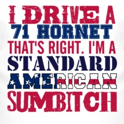 I Drive A 1971 AMC HORNET Standard American Sumbitch T Shirt
