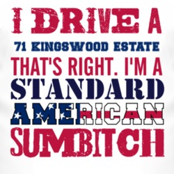 I Drive A 1971 Chevy Kingswood Estate Standard American Sumbitch T Shi