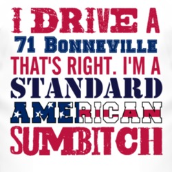 I Drive A 1971 Pontiac Bonneville Standard American Sumbitch T Shirt