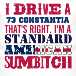 I Drive A 1973 Chevy Constantia Standard American Sumbitch T Shirt