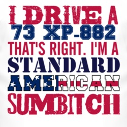 I Drive A 1973 Chevy XP-882 Standard American Sumbitch T Shirt