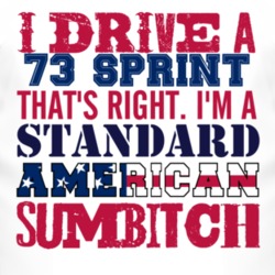 I Drive A 1973 GMC SPRINT Standard American Sumbitch T Shirt