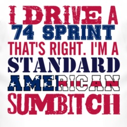I Drive A 1974 GMC SPRINT Standard American Sumbitch T Shirt