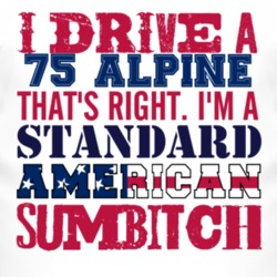 I Drive A 1975 Chrysler Alpine Standard American Sumbitch T Shirt