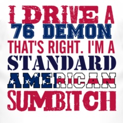 I Drive A 1976 Dodge Demon Standard American Sumbitch T Shirt