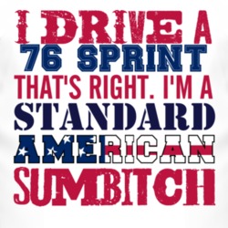 I Drive A 1976 GMC SPRINT Standard American Sumbitch T Shirt