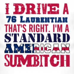 I Drive A 1976 Pontiac Laurentian Standard American Sumbitch T Shirt