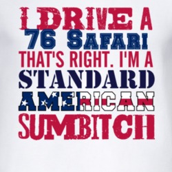 I Drive A 1976 Pontiac Safari Standard American Sumbitch T Shirt