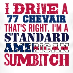 I Drive A 1977 Chevy Chevair Standard American Sumbitch T Shirt