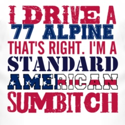 I Drive A 1977 Chrysler Alpine Standard American Sumbitch T Shirt