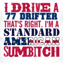 I Drive A 1977 Chrysler Drifter Standard American Sumbitch T Shirt