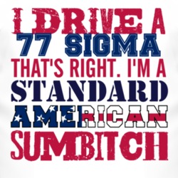 I Drive A 1977 Chrysler Sigma Standard American Sumbitch T Shirt