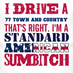 I Drive A 1977 Chrysler Town and Country Standard American Sumbitch T 
