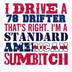 I Drive A 1978 Chrysler Drifter Standard American Sumbitch T Shirt