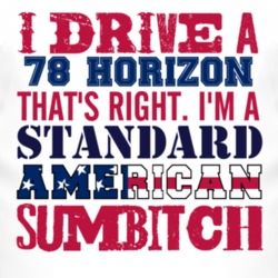 I Drive A 1978 Chrysler Horizon Standard American Sumbitch T Shirt