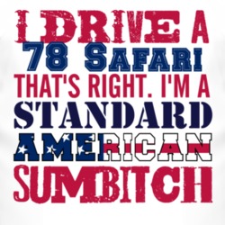 I Drive A 1978 Pontiac Safari Standard American Sumbitch T Shirt