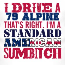 I Drive A 1979 Chrysler Alpine Standard American Sumbitch T Shirt