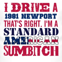 I Drive A 1981 Chrysler Newport Standard American Sumbitch T Shirt