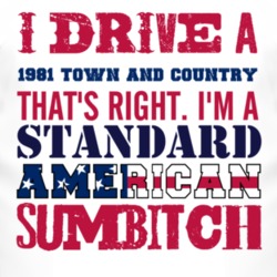 I Drive A 1981 Chrysler Town and Country Standard American Sumbitch T 