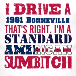 I Drive A 1981 Pontiac Bonneville Standard American Sumbitch T Shirt
