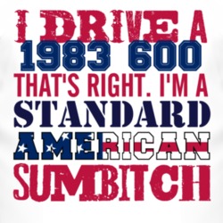 I Drive A 1983 Dodge 600 Standard American Sumbitch T Shirt
