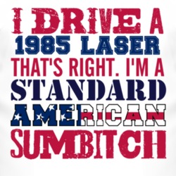 I Drive A 1985 Chrysler Laser Standard American Sumbitch T Shirt