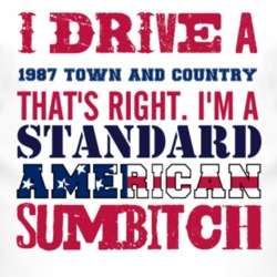 I Drive A 1987 Chrysler Town and Country Standard American Sumbitch T 