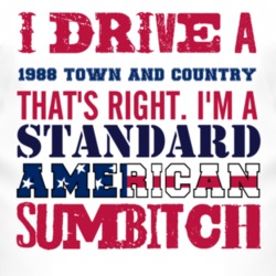 I Drive A 1988 Chrysler Town and Country Standard American Sumbitch T 