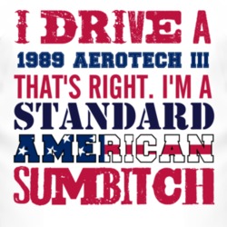 I Drive A 1989 Oldsmobile Aerotech Iii Standard American Sumbitch T Sh