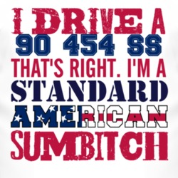 I Drive A 1990 Chevy 454 SS Standard American Sumbitch T Shirt