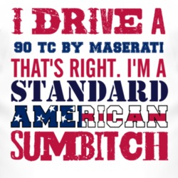 I Drive A 1990 Chrysler TC by Maserati Standard American Sumbitch T Sh