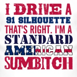 I Drive A 1991 Oldsmobile Silhouette Standard American Sumbitch T Shir