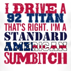 I Drive A 1992 Chevy Titan Standard American Sumbitch T Shirt