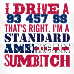 I Drive A 1993 Chevy 457 SS Standard American Sumbitch T Shirt