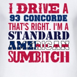 I Drive A 1993 Chrysler Concorde Standard American Sumbitch T Shirt