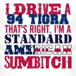 I Drive A 1994 Chevy Tigra Standard American Sumbitch T Shirt