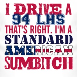 I Drive A 1994 Chrysler LHS Standard American Sumbitch T Shirt