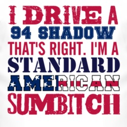 I Drive A 1994 Dodge Shadow Standard American Sumbitch T Shirt