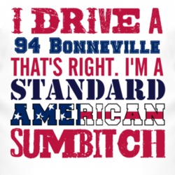 I Drive A 1994 Pontiac Bonneville Standard American Sumbitch T Shirt